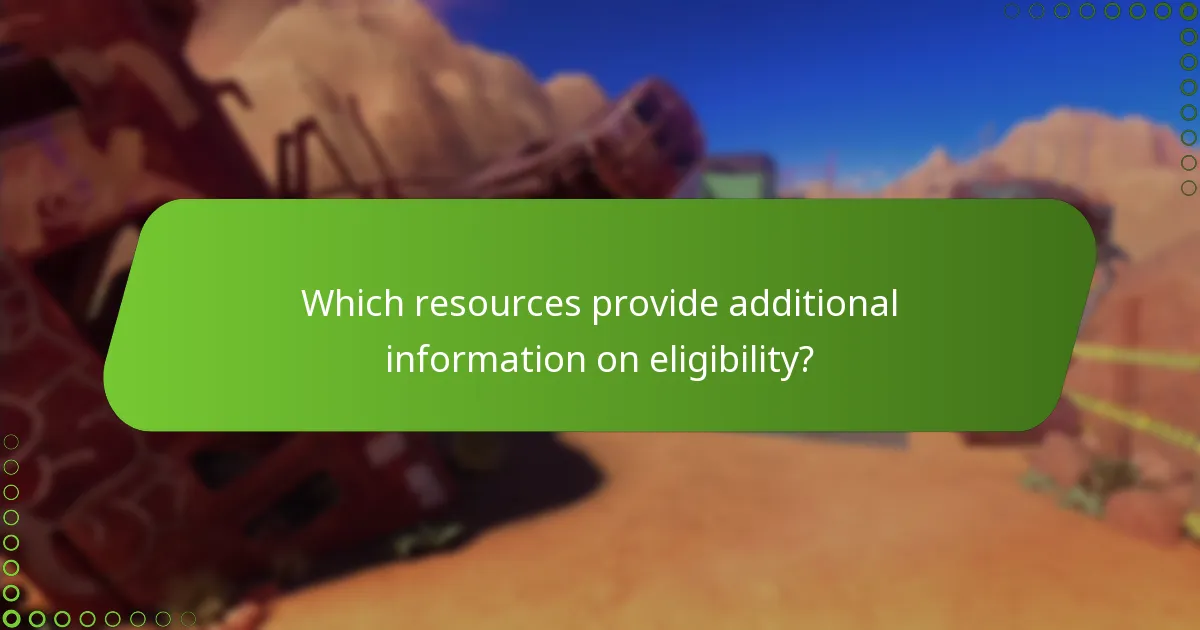 Which resources provide additional information on eligibility?